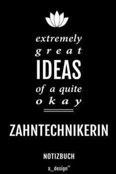 Notizbuch für Zahntechniker / Zahntechnikerin: Originelle Geschenk-Idee [120 Seiten liniertes blanko Papier] (German Edition)