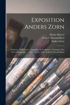 Paperback Exposition Anders Zorn: Peintures, eaux-fortes, aquarelles et sculptures: catalogue des oeuvres exposées (17 mai-16 juin 1906), Galeries Duran [French] Book