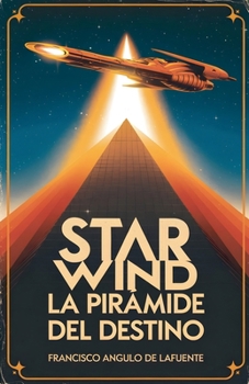 Star Wind La Pirámide del Destino (Viento Estelar) (Spanish Edition)