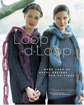 Hardcover Loop-D-Loop: More Than 40 Novel Designs for Knitters Book
