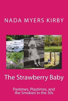 The Strawberry Baby: Past Times, Play Pretties, and the Smokies in the 30s