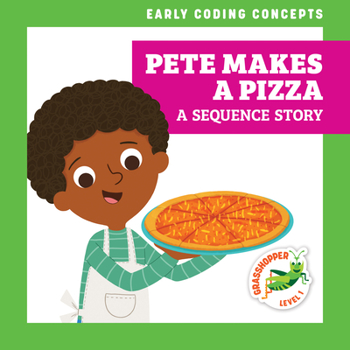 Library Binding Pete Makes a Pizza: A Sequence Story Book