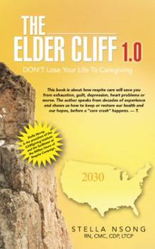 Paperback The Elder Cliff 1.0: Don't Lose Your Life to Caregiving Book