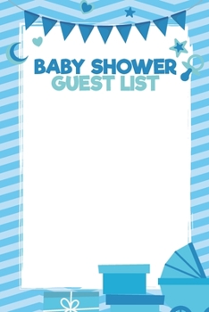 Baby Shower Guest List: Guest List Record Book and Diary for Baby Showers - Baby Shower Party Journal - Cute New Mom Keepsake Memory Gift