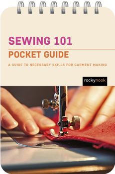 Spiral-bound Sewing 101: Pocket Guide: A Guide to Necessary Skills for Garment Making Book