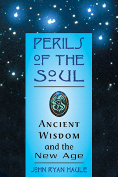 Paperback Perils of the Soul: Ancient Wisdom and the New Age Book