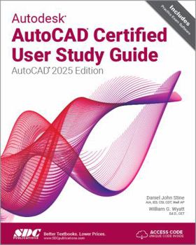 Paperback Autodesk AutoCAD Certified User Study Guide: AutoCAD 2025 Edition Book