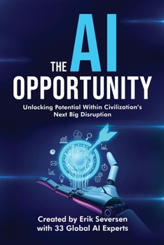 Paperback The AI Opportunity: Unlocking Potential Within Civilization's Next Big Disruption Book