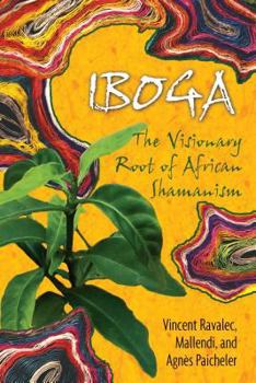 Paperback Iboga: The Visionary Root of African Shamanism Book