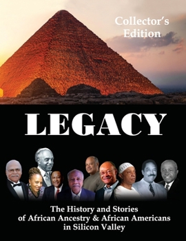 Paperback Legacy: The History and Stories of African Ancestry and African Americans in Silicon Valley Book