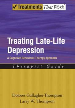 Paperback Treating Late Life Depression: A Cognitive-Behavioral Therapy Approach, Therapist Guide Book