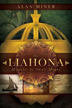 Paperback The Liahona: Miracles by Small Means Book