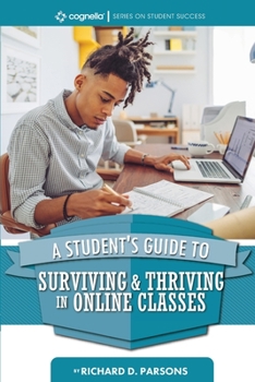 Paperback A Student's Guide to Surviving and Thriving in Online Classes Book