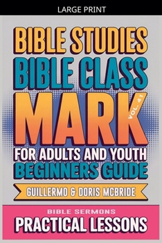 Paperback Bible Class for Adults and Youth: Beginner's Guide - Mark [Large Print] Book