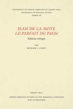 Paperback Jean de la Mote: Le Parfait Du Paon: Edition Critique [French] Book