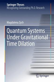 Hardcover Quantum Systems Under Gravitational Time Dilation Book