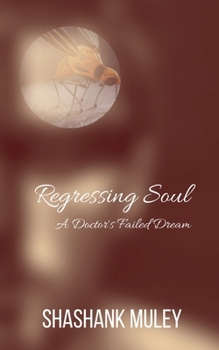 Paperback Regressing Soul: A Doctor's Failed Dream Book