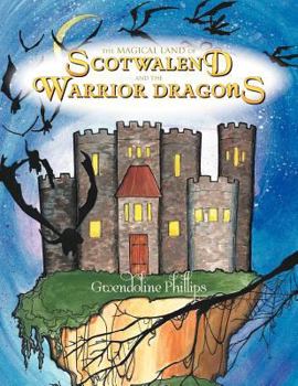 Paperback The Magical Land of Scotwalend and the Warrior Dragons: And the Warrior Dragons Book