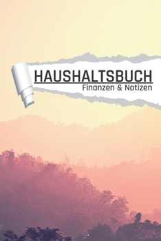 Haushaltsbuch Finanzen und Notizen: Sonnenaufgang Wald I Einnahmen planen u. Ausgaben sparen I DIN A5 I 120 Seiten I Undatiert I 52 Wochen I Fixkosten I Bilanz I Finanzplaner (German Edition)