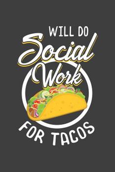 Paperback Will Do Social Work For Tacos: 6x9 120 Page Notebook Book