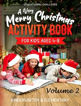 Paperback A Very Merry Christmas Activity Book for Kids Ages 4-8: Fun Educational Games with Coloring, Dot to Dot, Puzzles, Mazes, Hidden Picture, Riddles, and Book