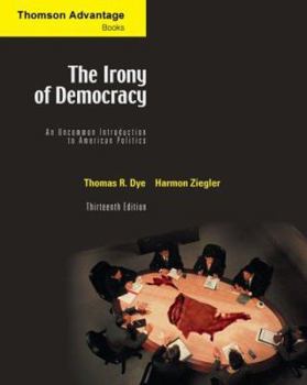 Paperback The Irony of Democracy: An Uncommon Introduction to American Politics Book