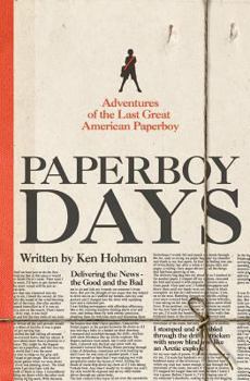 Paperboy Days: Adventures of the Last Great American Paperboy