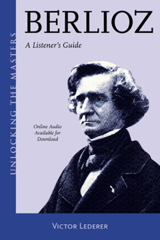 Paperback Berlioz: A Listener's Guide Book