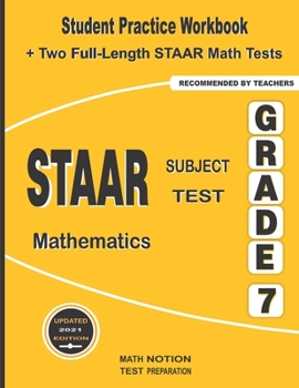 Paperback STAAR Subject Test Mathematics Grade 7: Student Practice Workbook + Two Full-Length STAAR Math Tests Book