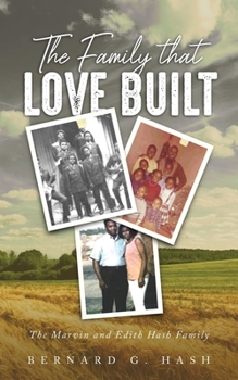 Paperback The Family Love Built: The Marvin and Edith Hash Family Book