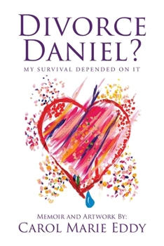 Divorce Daniel?: My survival depended on it.