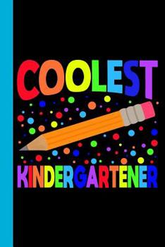 Paperback Coolest Kindergartener: Elementary School Pencil Theme 6x9 120 Page Wide Ruled Composition Notebook Book