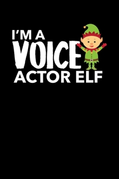 Paperback I'm A Voice Actor Elf: Christmas Journal Blank Lined Notebook for Kids - 120 Pages 6x9 Book