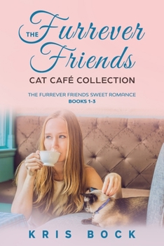 Paperback The Furrever Friends Cat Café Collection: The Furrever Friends Sweet Romance books 1-3 Book