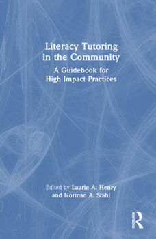 Hardcover Literacy Tutoring in the Community: A Guidebook for High Impact Practices Book
