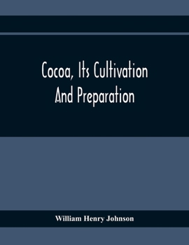 Paperback Cocoa, Its Cultivation And Preparation Book