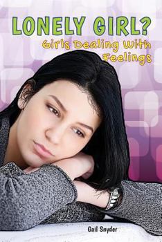 Lonely Girl?: Girls Dealing with Feelings - Book  of the Girls Dealing With Feelings
