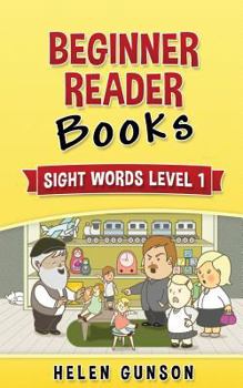 Paperback Beginner Reader Books: Sight Words Level 1 (Beginner Reader, Beginner Reader Books, Reading For Beginners, Sight Words, Level 1 Reading Books Book