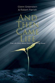 Paperback And Then Came Life: True Life Story About God's Redeeming Power Book