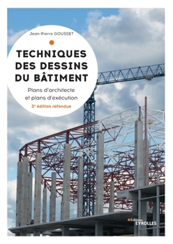 Paperback Techniques des dessins du bâtiment: Plans d'architectes et plans d'exécution [French] Book