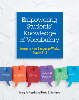 Paperback Empowering Students' Knowledge of Vocabulary: Learning How Language Works, Grades 3-5 Book