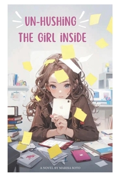 Paperback Un-Hushing The Girl Inside Book
