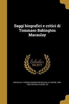 Paperback Saggi Biografici E Critici Di Tommaso Babington Macaulay [Italian] Book