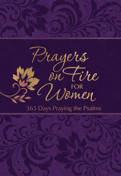 Imitation Leather Prayers on Fire for Women: 365 Days of Praying the Psalms Book