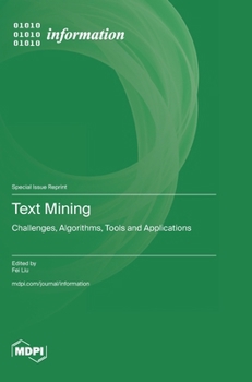 Hardcover Text Mining: Challenges, Algorithms, Tools and Applications Book