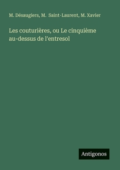 Paperback Les couturières, ou Le cinquième au-dessus de l'entresol [French] Book