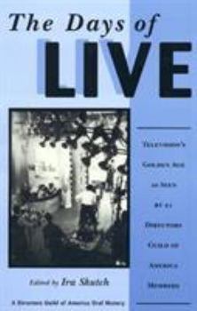 Paperback The Days of Live: Television's Golden Age as Seen by 21 Directors Guild of America Members Book