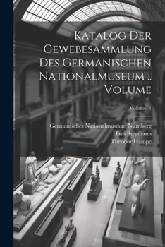 Paperback Katalog der Gewebesammlung des Germanischen Nationalmuseum .. Volume; Volume 1 [German] Book