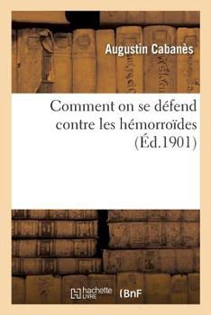 Paperback Comment on Se Défend Contre Les Hémorroïdes [French] Book