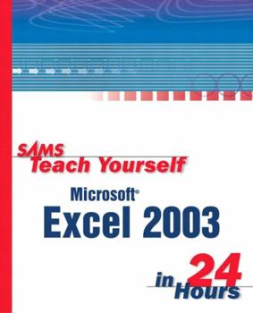 Paperback Sams Teach Yourself Microsoft Office Excel 2003 in 24 Hours Book